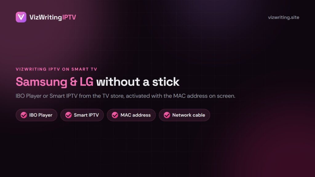 VizWriting IPTV on Samsung and LG Smart TV with IBO Player and MAC-address activation