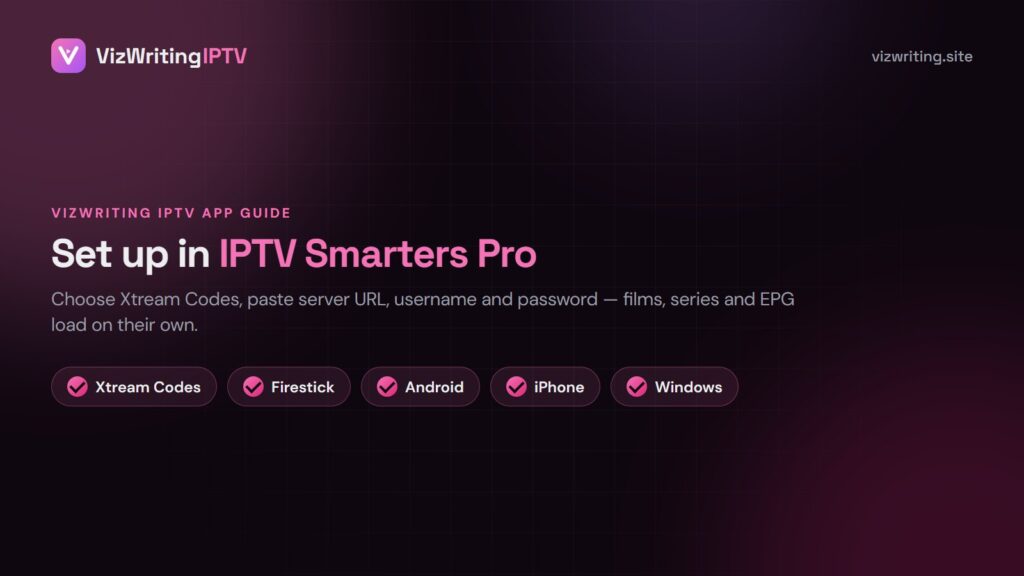 VizWriting IPTV on IPTV Smarters Pro: Xtream Codes login with server URL, username and password
